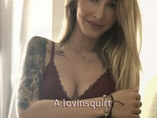 A_lovinsquirt