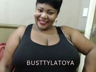 BUSTTYLATOYA