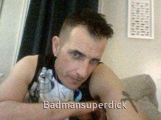 Badmansuperdick