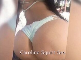 Caroline_Squirt_Sex