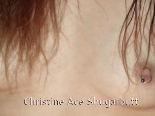 Christine_Ace_Shugarbutt