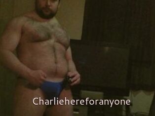 Charliehereforanyone