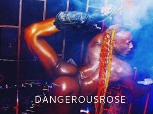 DANGEROUSROSE