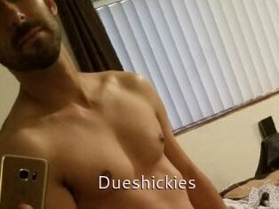 Dueshickies