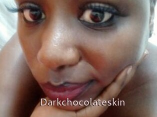 Darkchocolateskin