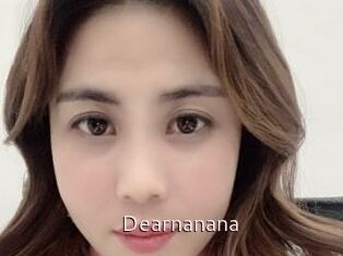 Dearnanana