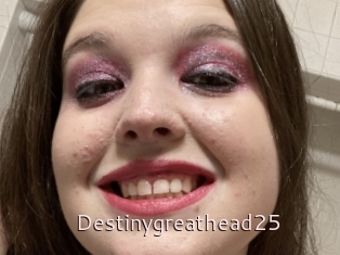 Destinygreathead25