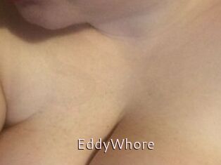 EddyWhore