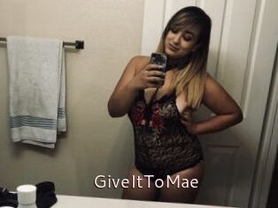 GiveItToMae