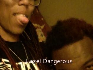 Hazel_Dangerous