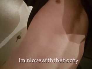 Iminlovewiththebooty