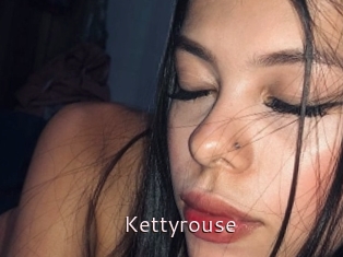 Kettyrouse