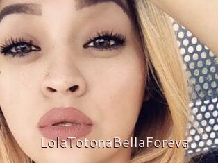 LolaTotonaBellaForeva