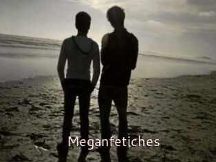 Meganfetiches