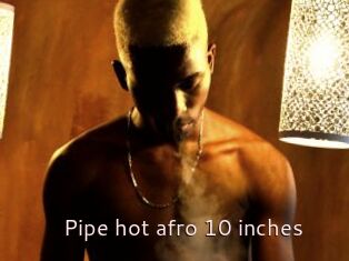 Pipe_hot_afro_10_inches