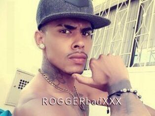 ROGGERbadXXX