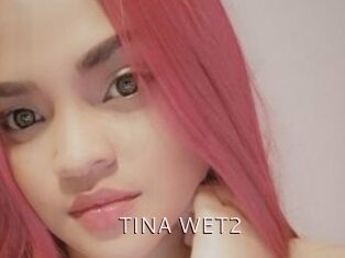 TINA_WET2