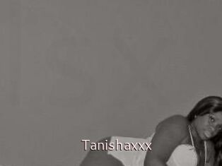 Tanishaxxx