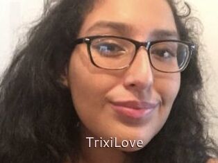 TrixiLove