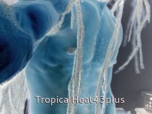 TropicalHeat43plus