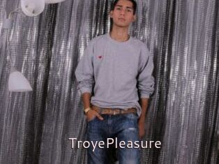 TroyePleasure