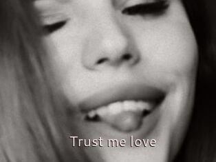 Trust_me_love