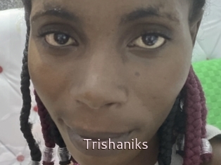 Trishaniks