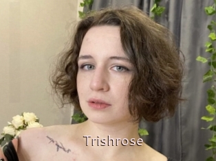 Trishrose