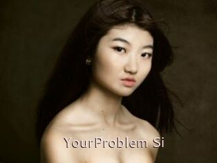 YourProblem_Si